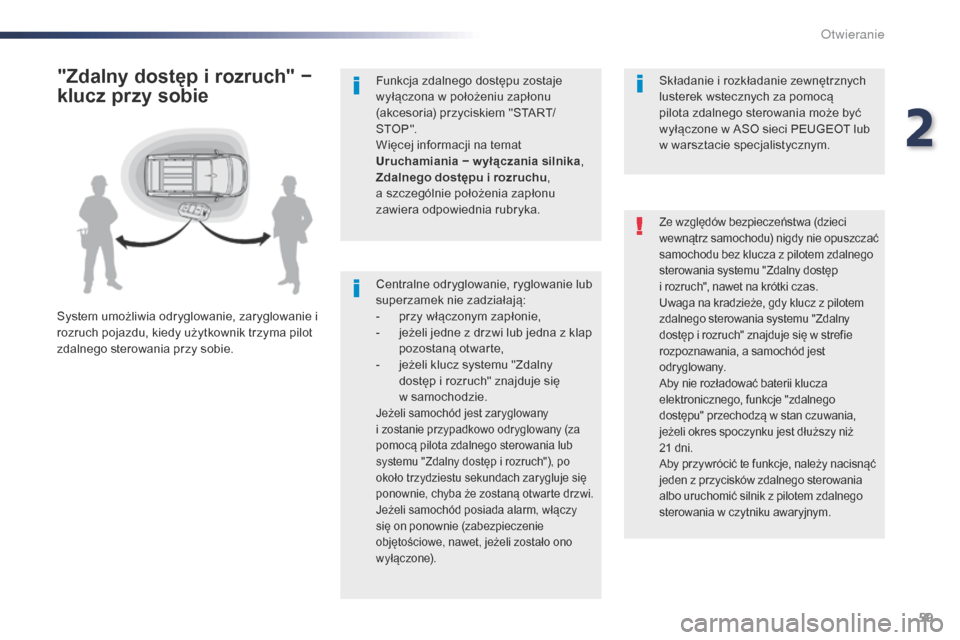 Peugeot Expert VU 2016 Instrukcja Obsługi (in Polish) 59
Expert_pl_Chap02_ouvertures_ed01-2016
Centralne odryglowanie, ryglowanie lub
superzamek nie zadziałają:
-
p
rzy włączonym zapłonie,
-
j
eżeli jedne z drzwi lub jedna z klap
pozostaną Peugeot Expert VU 2016 Instrukcja Obsługi (in Polish) 59
Expert_pl_Chap02_ouvertures_ed01-2016
Centralne odryglowanie, ryglowanie lub
superzamek nie zadziałają:
-
p
rzy włączonym zapłonie,
-
j
eżeli jedne z drzwi lub jedna z klap
pozostaną