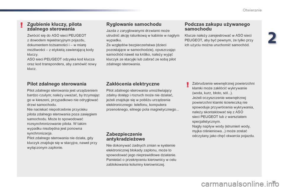 Peugeot Expert VU 2016 Instrukcja Obsługi (in Polish) 71
Expert_pl_Chap02_ouvertures_ed01-2016
Zgubienie kluczy, pilota
zdalnego sterowania
Zwrócić się do ASO sieci PEUGEOT
z dowodem rejestracyjnym pojazdu,
dokumentem tożsamości i – w miarę
m Peugeot Expert VU 2016 Instrukcja Obsługi (in Polish) 71
Expert_pl_Chap02_ouvertures_ed01-2016
Zgubienie kluczy, pilota
zdalnego sterowania
Zwrócić się do ASO sieci PEUGEOT
z dowodem rejestracyjnym pojazdu,
dokumentem tożsamości i – w miarę
m