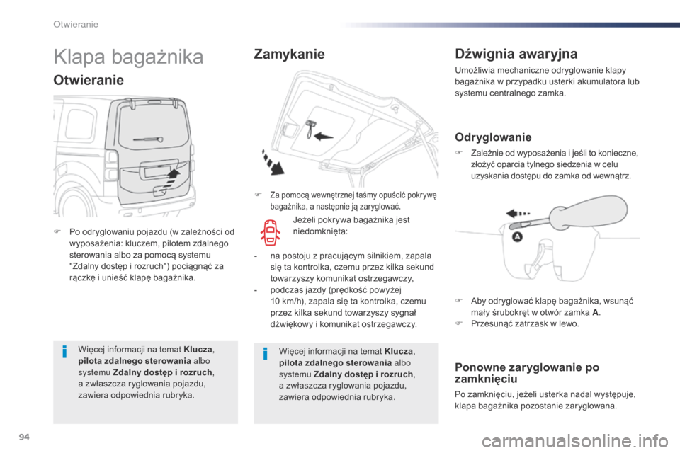 Peugeot Expert VU 2016 Instrukcja Obsługi (in Polish) 94
Expert_pl_Chap02_ouvertures_ed01-2016
Więcej informacji na temat Klucza,
pilota zdalnego sterowania albo
systemu Zdalny dostęp i rozruch,
a
zwłaszcza ryglowania pojazdu,
zawiera odpowiedni Peugeot Expert VU 2016 Instrukcja Obsługi (in Polish) 94
Expert_pl_Chap02_ouvertures_ed01-2016
Więcej informacji na temat Klucza,
pilota zdalnego sterowania albo
systemu Zdalny dostęp i rozruch,
a
zwłaszcza ryglowania pojazdu,
zawiera odpowiedni