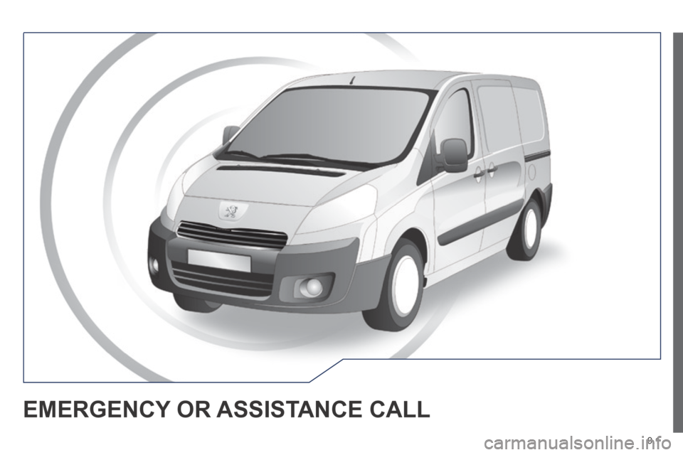 Peugeot Expert VU 2014 Owners Manual 9.1
AP-EXPERT-VU_EN_CHAP09A_BTA_ED01-2014
EMERGENCY OR ASSISTANCE CALL Peugeot Expert VU 2014 Owners Manual 9.1
AP-EXPERT-VU_EN_CHAP09A_BTA_ED01-2014
EMERGENCY OR ASSISTANCE CALL