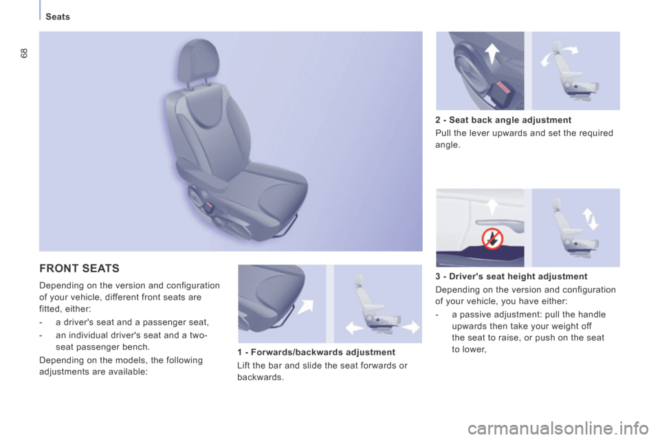 Peugeot Expert VU 2014 Repair Manual 68
Seats
AP-EXPERT-VU_EN_CHAP03_ERGONOMIE ET CONFORT_ED01-2014
FRONT SEATS
Depending on the version and configuration
of your vehicle, different front seats are
fitted, either:
- a d Peugeot Expert VU 2014 Repair Manual 68
Seats
AP-EXPERT-VU_EN_CHAP03_ERGONOMIE ET CONFORT_ED01-2014
FRONT SEATS
Depending on the version and configuration
of your vehicle, different front seats are
fitted, either:
- a d