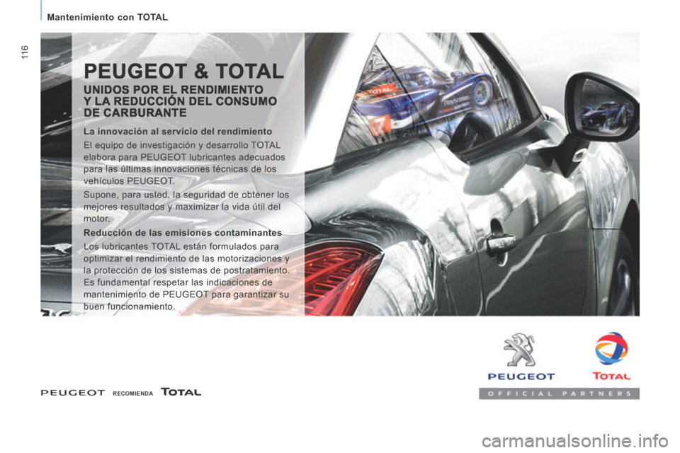 Peugeot Expert VU 2014  Manual del propietario (in Spanish) 11 6
   Mantenimiento  con TOTAL   
Expert-VU_es_Chap06_Veriﬁ cations_ed01-2014
   RECOMIENDA     
 PEUGEOT & TOTAL 
  UNIDOS POR EL RENDIMIENTO Y LA REDUCCIÓN DEL CONSUMO DE CARBURANTE 
  La innov