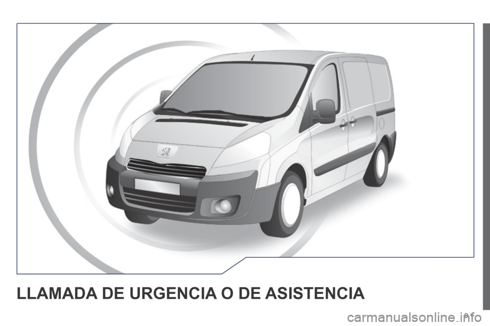 Peugeot Expert VU 2014  Manual del propietario (in Spanish) 9.1
Expert-VU_es_Chap09a_BTA_ed01-2014
 LLAMADA DE URGENCIA O DE ASISTENCIA  
