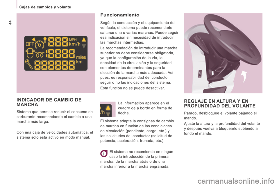Peugeot Expert VU 2014 Manual del propietario (in Spanish) 44
Cajas de cambios y volante
Expert-VU_es_Chap02_Pret a Partir_ed01-2014
REGLAJE EN ALTURA Y EN PROFUNDIDAD DEL VOLANTE
Parado, desbloquee el volante bajando el
mando.
Ajuste la altur Peugeot Expert VU 2014 Manual del propietario (in Spanish) 44
Cajas de cambios y volante
Expert-VU_es_Chap02_Pret a Partir_ed01-2014
REGLAJE EN ALTURA Y EN PROFUNDIDAD DEL VOLANTE
Parado, desbloquee el volante bajando el
mando.
Ajuste la altur