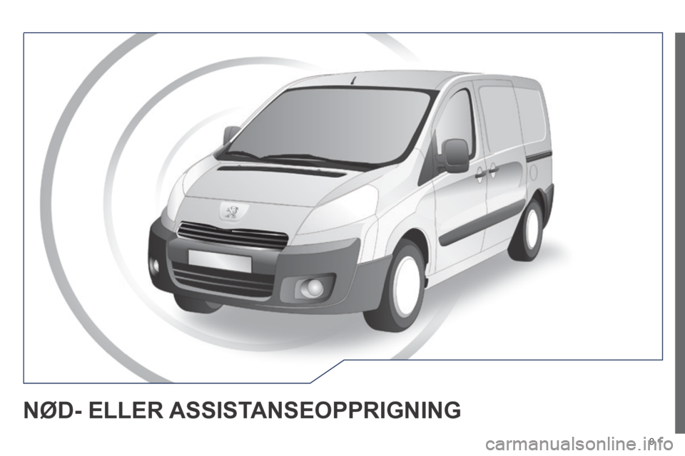 Peugeot Expert VU 2014  Brukerhåndbok (in Norwegian) 9.1
Expert-VU_no_Chap09a_BTA_ed01-2014
 NØD-  ELLER  ASSISTANSEOPPRIGNING  