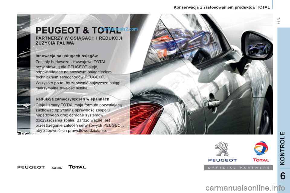 Peugeot Expert VU 2012 Instrukcja Obsługi (in Polish) 11
3
Konserwacja z zastosowaniem produktów TOTAL
KONTROLE
6
ZALECA
PARTNERZY W OSIĄGACH I REDUKCJI
ZUŻYCIA PALIWA
Innowacja na usługach osiągów
Zespoły badaw Peugeot Expert VU 2012 Instrukcja Obsługi (in Polish) 11
3
Konserwacja z zastosowaniem produktów TOTAL
KONTROLE
6
ZALECA
PARTNERZY W OSIĄGACH I REDUKCJI
ZUŻYCIA PALIWA
Innowacja na usługach osiągów
Zespoły badaw