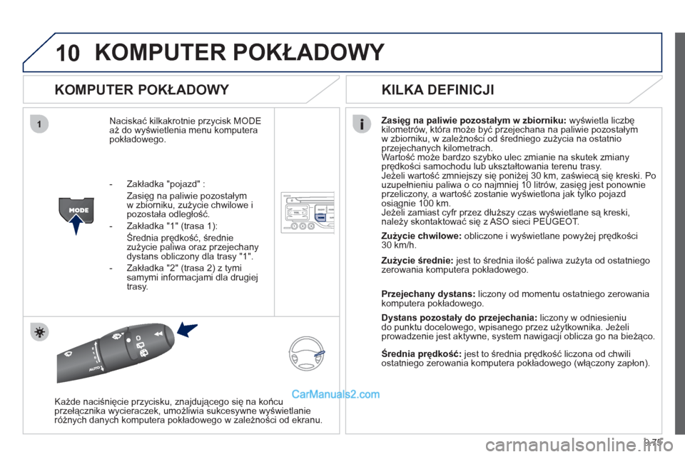 Peugeot Expert VU 2012 Instrukcja Obsługi (in Polish) 9.75
10
1
KOMPUTER POKŁADOWY
KOMPUTER POKŁADOWY
Naciskać kilkakrotnie przycisk MODEaż do wyświetlenia menu komputera
pokładowego.Zasięg na paliwie pozostałym w zbiorniku
:
wyświetl Peugeot Expert VU 2012 Instrukcja Obsługi (in Polish) 9.75
10
1
KOMPUTER POKŁADOWY
KOMPUTER POKŁADOWY
Naciskać kilkakrotnie przycisk MODEaż do wyświetlenia menu komputera
pokładowego.Zasięg na paliwie pozostałym w zbiorniku
:
wyświetl