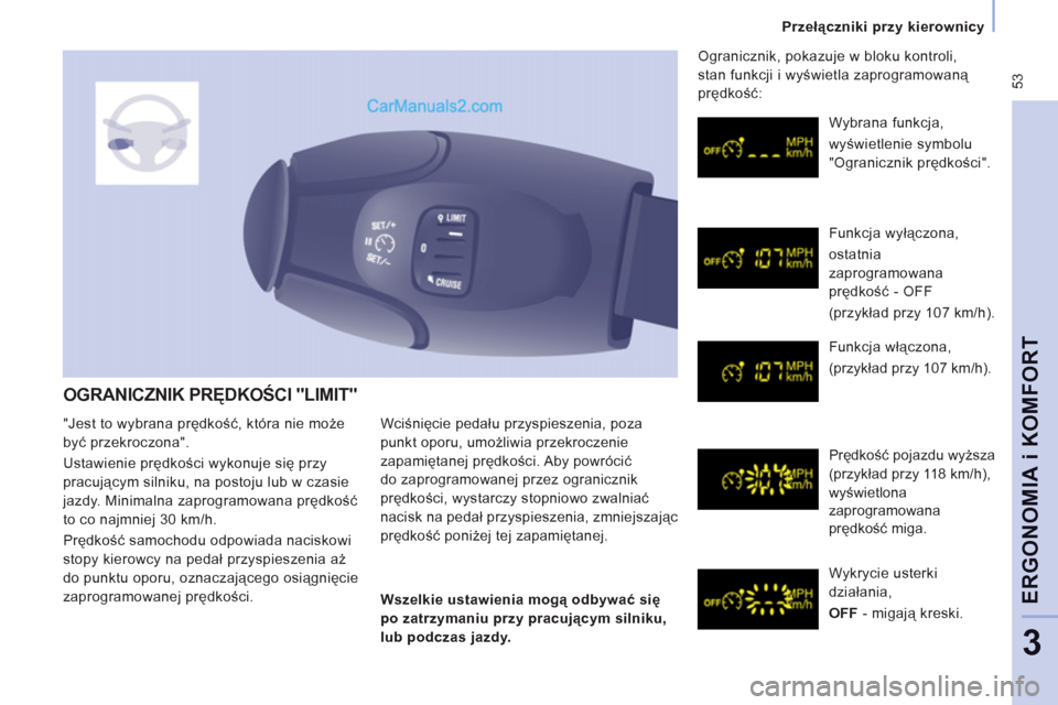 Peugeot Expert VU 2012 Instrukcja Obsługi (in Polish) 53
Przełączniki przy kierownicy
ERGONOMI
A iKOMFOR
T
3
OGRANICZNIK PRĘDKOŚCI "LIMIT"
Wciśnięcie pedału przyspieszenia, poza
punkt oporu, umożliwia przekroczenie
zapamiętanej prędkości. A Peugeot Expert VU 2012 Instrukcja Obsługi (in Polish) 53
Przełączniki przy kierownicy
ERGONOMI
A iKOMFOR
T
3
OGRANICZNIK PRĘDKOŚCI "LIMIT"
Wciśnięcie pedału przyspieszenia, poza
punkt oporu, umożliwia przekroczenie
zapamiętanej prędkości. A