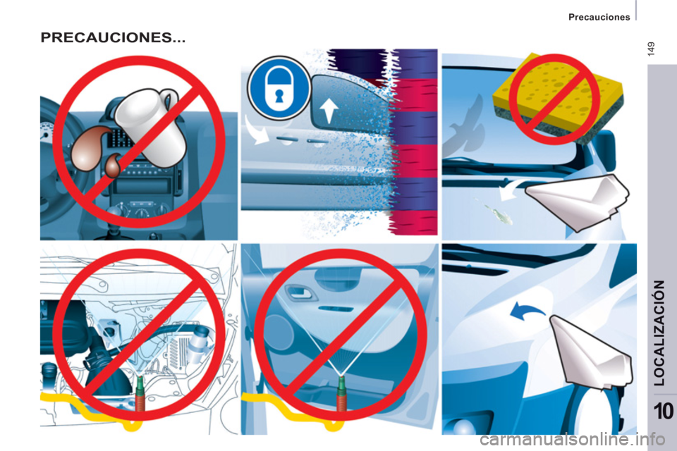 Peugeot Expert VU 2011  Manual del propietario (in Spanish)  14
9
   
 
Precauciones  
 
LOCALIZACIÓ
N
10
 
PRECAUCIONES...  
  