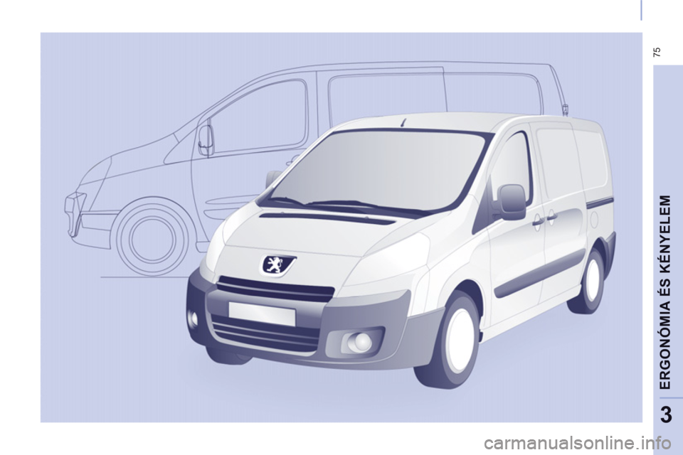 Peugeot Expert VU 2011  Kezelési útmutató (in Hungarian)  75
ERGONÓMIA ÉS KÉNYELE
M
3 