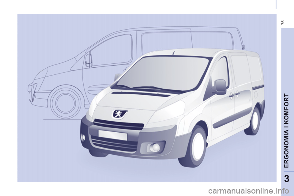 Peugeot Expert VU 2011 Instrukcja Obsługi (in Polish) 75
ERGONOMIA I KOMFOR
T
3 Peugeot Expert VU 2011 Instrukcja Obsługi (in Polish) 75
ERGONOMIA I KOMFOR
T
3