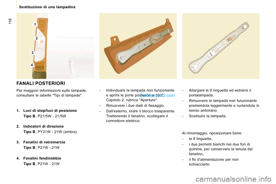Peugeot Expert VU 2010 Manuale del proprietario (in Italian) 116
Sostituzione di una lampadina
FANALI POSTERIORI
Per maggiori informazioni sulle lampade,
consultare le tabelle "Tipi di lampade". - Individuare la lampada non funzionante
e apr Peugeot Expert VU 2010 Manuale del proprietario (in Italian) 116
Sostituzione di una lampadina
FANALI POSTERIORI
Per maggiori informazioni sulle lampade,
consultare le tabelle "Tipi di lampade". - Individuare la lampada non funzionante
e apr