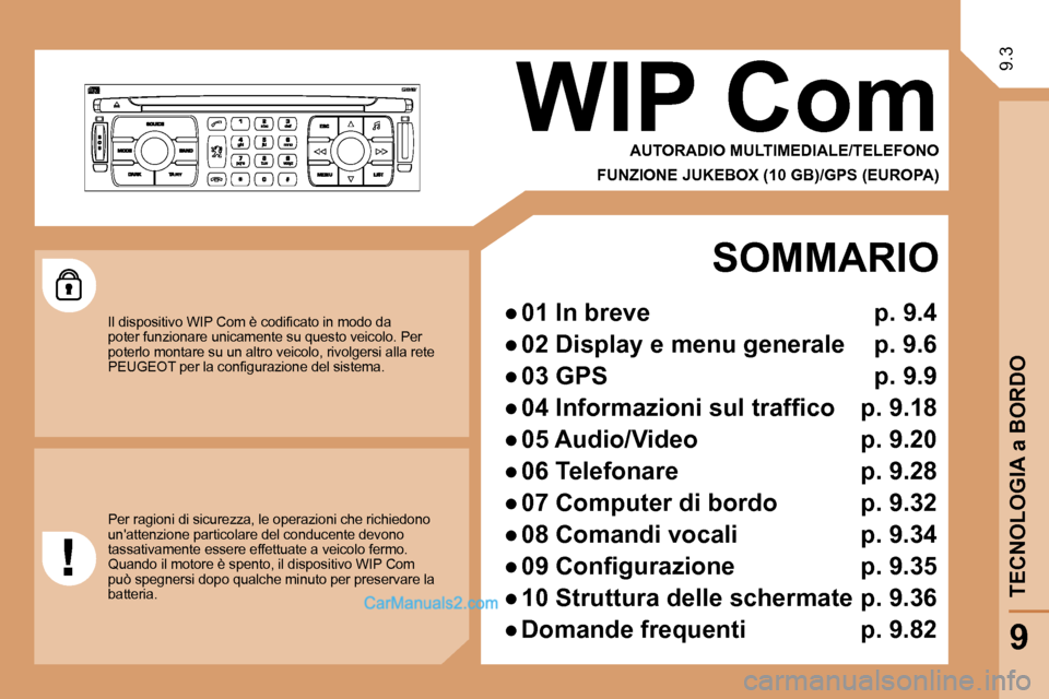 Peugeot Expert VU 2010  Manuale del proprietario (in Italian) 9.3
 WIP Com 
  AUTORADIO MULTIMEDIALE/TELEFONO  
  FUNZIONE JUKEBOX (10 GB)/GPS (EUROPA)  
  SOMMARIO 
� � � 