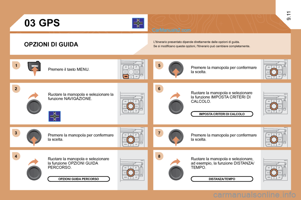 Peugeot Expert VU 2010  Manuale del proprietario (in Italian) 11
�2�2
�3�3
�4�4
�5�5
�6�6
�7�7
�8�8
�0�3
9.11
  OPZIONI DI GUIDA 
GPS 
� �L��i�t�i�n�e�r�a�r�i�o� �p�r�e�s�e�n�t�a�t�o� �d�i�p�e�n�d�e� �d�i�r�e�t�t�a�m�e�n�t�e� �d�a�l�l�e� �o�p�z�i�o�n�i� �d�i� �