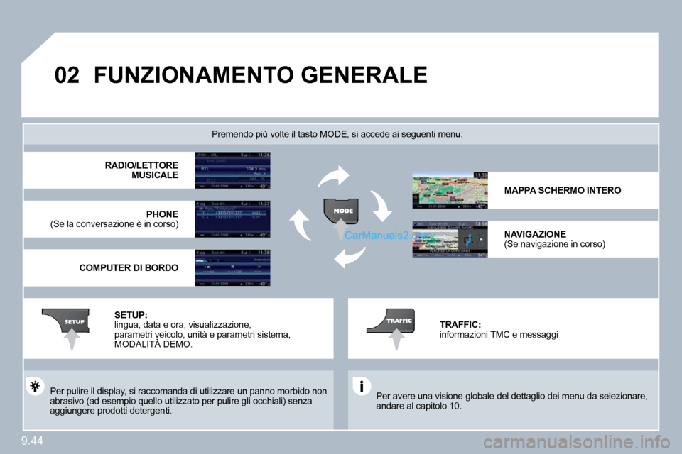 Peugeot Expert VU 2010  Manuale del proprietario (in Italian) 9.44
�0�2 FUNZIONAMENTO GENERALE 
� �P�e�r� �a�v�e�r�e� �u�n�a� �v�i�s�i�o�n�e� �g�l�o�b�a�l�e� �d�e�l� �d�e�t�t�a�g�l�i�o� �d�e�i� �m�e�n�u� �d�a� �s�e�l�e�z�i�o�n�a�r�e�,� andare al capitolo 10.  
�