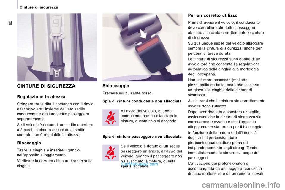 Peugeot Expert VU 2010 Manuale del proprietario (in Italian) 80
Cinture di sicurezza
Regolazione in altezza
Stringere tra le dita il comando con il rinvio
e far scivolare linsieme del lato sedile
conducente e del lato sedile passeggero
separ Peugeot Expert VU 2010 Manuale del proprietario (in Italian) 80
Cinture di sicurezza
Regolazione in altezza
Stringere tra le dita il comando con il rinvio
e far scivolare linsieme del lato sedile
conducente e del lato sedile passeggero
separ