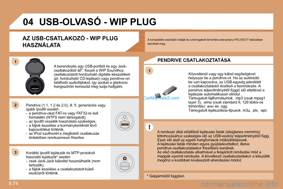 Peugeot Expert VU 2010  Kezelési útmutató (in Hungarian) 9.74 
11
�0�4
11
�2�2
�3�3
         USB-OLVASÓ - WIP PLUG 
� � �A� �r�e�n�d�s�z�e�r� �á�l�t�a�l� �e�l5�á�l�l�í�t�o�t�t� �l�e�j�á�t�s�z�á�s�i� �l�i�s�t�á�k� �(�i�d�e�i�g�l�e�n�e�s� �m�e�m�ó�r�