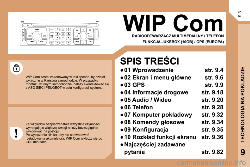 Peugeot Expert VU 2010  Instrukcja Obsługi (in Polish) 9.3
� �W�I�P� �C�o�m� 
� � �R�A�D�I�O�O�D�T�W�A�R�Z�A�C�Z� �M�U�L�T�I�M�E�D�I�A�L�N�Y� �/� �T�E�L�E�F�O�N� � 
� � �F�U�N�K�C�J�A� �J�U�K�E�B�O�X� �(�1�0�G�B�)� �/� �G�P�S� �(�E�U�R�O�P�A�)� � 
� � �S�