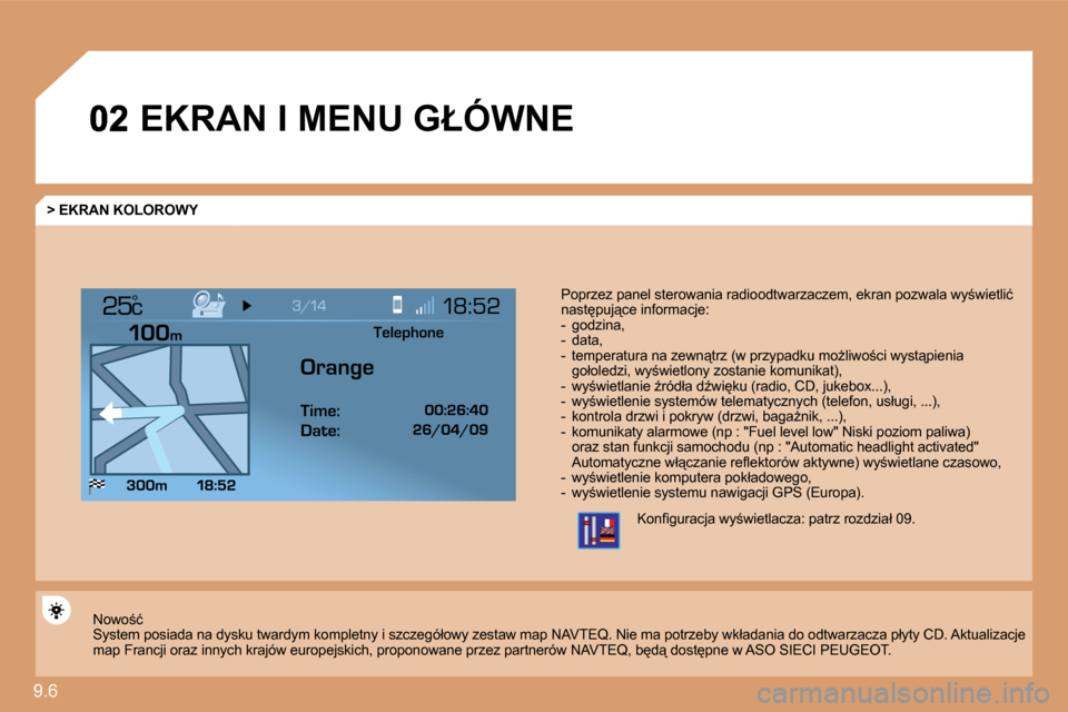 Peugeot Expert VU 2010  Instrukcja Obsługi (in Polish) 9.6 
°
� �E�K�R�A�N� �I� �M�E�N�U� �G�Ł�Ó�W�N�E� 
� � �>� �E�K�R�A�N� �K�O�L�O�R�O�W�Y� 
� �P�o�p�r�z�e�z� �p�a�n�e�l� �s�t�e�r�o�w�a�n�i�a� �r�a�d�i�o�o�d�t�w�a�r�z�a�c�z�e�m�,� �e�k�r�a�n� �p�o�z