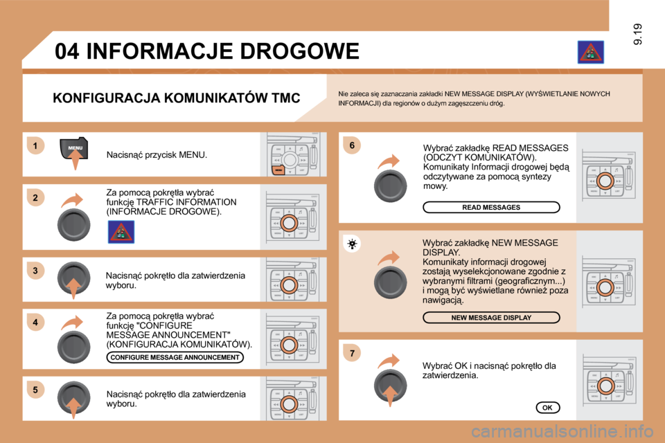 Peugeot Expert VU 2010  Instrukcja Obsługi (in Polish) �1�1
�2�2
�3�3
�4�4
�6�6
�5�5
�7�7
�0�4
9.19
� �N�a�c�i�s�n"�ć� �p�r�z�y�c�i�s�k� �M�E�N�U�.� 
READ MESSAGES
�N�E�W� �M�E�S�S�A�G�E� �D�I�S�P�L�A�Y
�O�K
� � �K�O�N�F�I�G�U�R�A�C�J�A� �K�O�M�U�N�I�K�