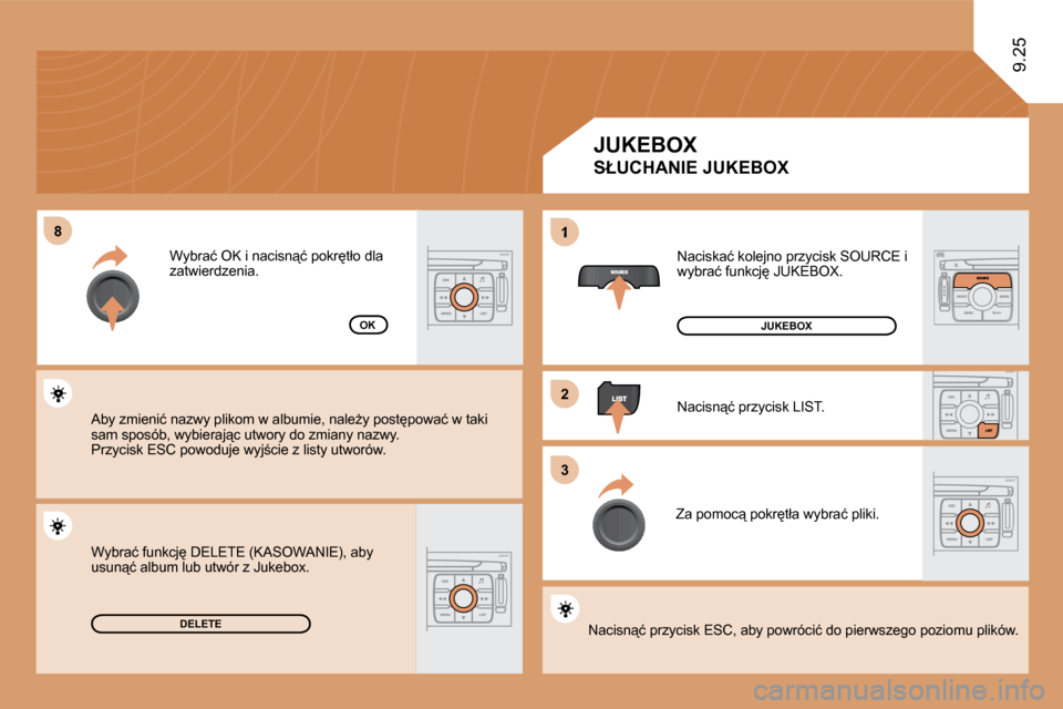 Peugeot Expert VU 2010  Instrukcja Obsługi (in Polish) �8�8
�2�2
�3�3
�1
9.25
DELETE
�O�K
� �N�a�c�i�s�k�a�ć� �k�o�l�e�j�n�o� �p�r�z�y�c�i�s�k� �S�O�U�R�C�E� �i� �w�y�b�r�a�ć� �f�u�n�k�c�j� �J�U�K�E�B�O�X�.� 
� �N�a�c�i�s�n"�ć� �p�r�z�y�c�i�s�k� �L�