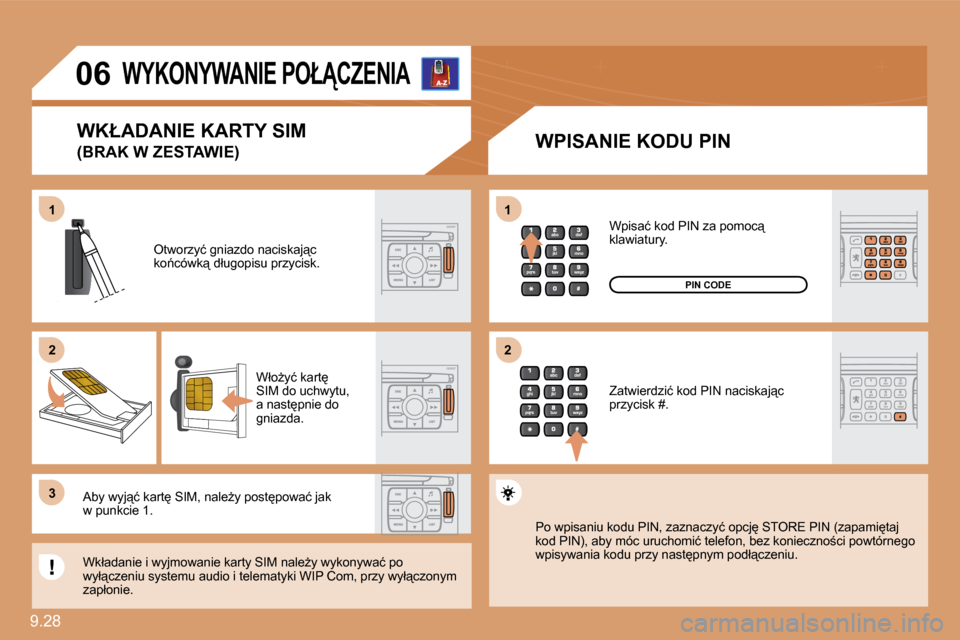 Peugeot Expert VU 2010  Instrukcja Obsługi (in Polish) 9.28 
�1�1
�2�2
�3�3
�1�1
�2�2
�0�6� � � � � �W�Y�K�O�N�Y�W�A�N�I�E� �P�O�Ł�C�Z�E�N�I�A� 
� � �W�P�I�S�A�N�I�E� �K�O�D�U� �P�I�N� 
� �O�t�w�o�r�z�y�ć� �g�n�i�a�z�d�o� �n�a�c�i�s�k�a�j"�c� �k�o1�