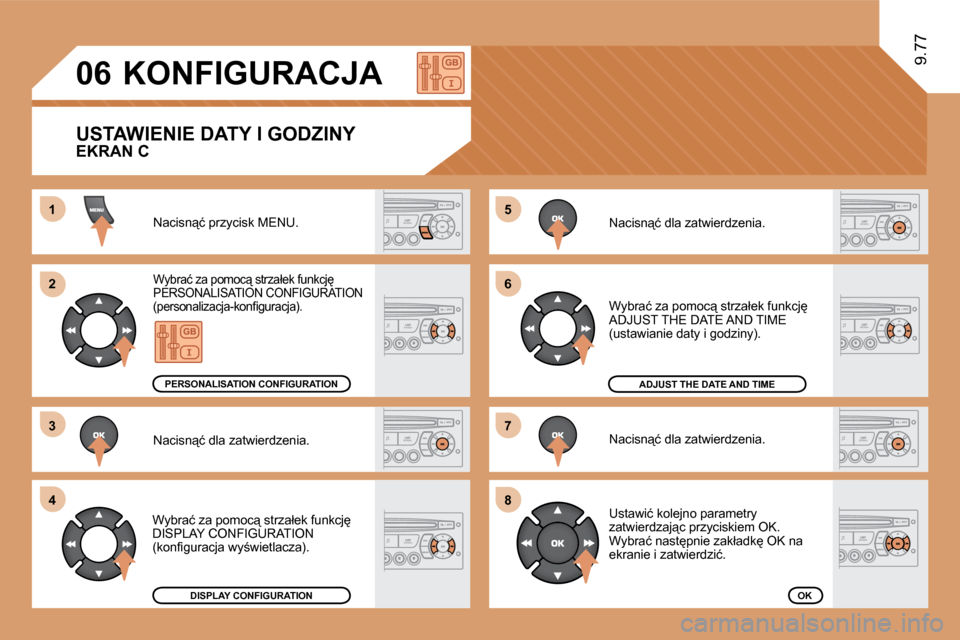 Peugeot Expert VU 2010  Instrukcja Obsługi (in Polish) �5�5
�6�6
�7�7
�8�8
�1�1
�2�2
�3�3
�4�4
�0�6
9.77
� � � � � � � �K�O�N�F�I�G�U�R�A�C�J�A� 
� �N�a�c�i�s�n"�ć� �p�r�z�y�c�i�s�k� �M�E�N�U�.� 
� �W�y�b�r�a�ć� �z�a� �p�o�m�o�c"� �s�t�r�z�a�ł�e�k� �