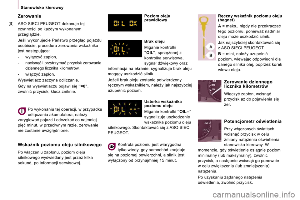 Peugeot Expert VU 2010  Instrukcja Obsługi (in Polish) �3�4
� � � �S�t�a�n�o�w�i�s�k�o�  �k�i�e�r�o�w�c�y� � � 
� �P�o� �w�y�k�o�n�a�n�i�u� �t�e�j� �o�p�e�r�a�c�j�i�,� �w� �p�r�z�y�p�a�d�k�u�  
�o�d�ł"�c�z�a�n�i�a� �a�k�u�m�u�l�a�t�o�r�a�,� �n�a�l�eG�y