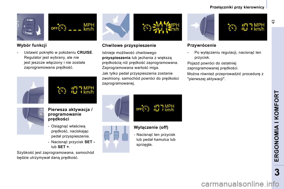 Peugeot Expert VU 2010  Instrukcja Obsługi (in Polish)  43
� � � �P�r�z�e�ł"�c�z�n�i�k�i�  �p�r�z�y�  �k�i�e�r�o�w�n�i�c�y� � � 
ERGONOMIA I KOMFORT
3
� � �W�y�b�ó�r�  �f�u�n�k�c�j�i� 
� � � �-� �  �U�s�t�a�w�i�ć� �p�o�k�r�t�ł�o� �w� �p�o�ł�oG�e�