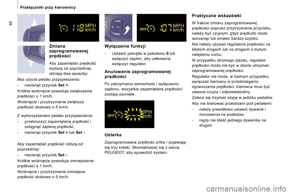 Peugeot Expert VU 2010  Instrukcja Obsługi (in Polish) 44
� � � �P�r�z�e�ł"�c�z�n�i�k�i�  �p�r�z�y�  �k�i�e�r�o�w�n�i�c�y� � � 
� � �W�y�ł"�c�z�e�n�i�e�  �f�u�n�k�c�j�i� 
� � � �-� �  �U�s�t�a�w�i�ć� �p�o�k�r�t�ł�o� �w� �p�o�ł�oG�e�n�i�u� � 0� �