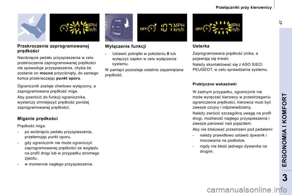 Peugeot Expert VU 2010  Instrukcja Obsługi (in Polish)  47
� � � �P�r�z�e�ł"�c�z�n�i�k�i�  �p�r�z�y�  �k�i�e�r�o�w�n�i�c�y� � � 
ERGONOMIA I KOMFORT
3
� � �M�i�g�a�n�i�e�  �p�r
�d�k�o�c�i� 
� �P�r�d�k�o;�ć� �m�i�g�a�:� 
� � � �-� �  �p�o� �w�c�i