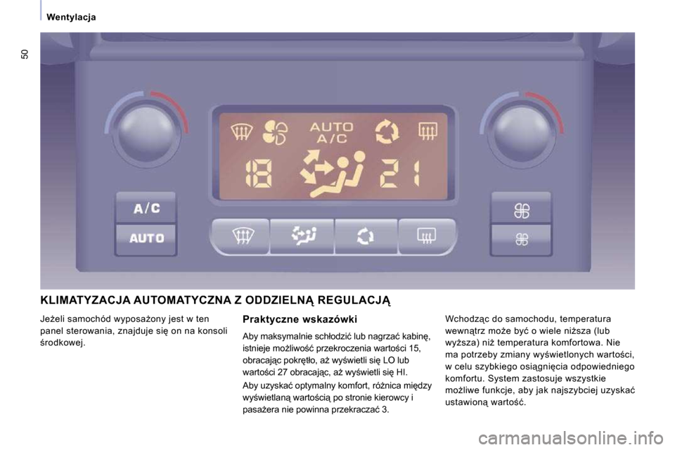 Peugeot Expert VU 2010  Instrukcja Obsługi (in Polish) �5�0
� � � �W�e�n�t�y�l�a�c�j�a� � � 
� �K�L�I�M�A�T�Y�Z�A�C�J�A� �A�U�T�O�M�A�T�Y�C�Z�N�A� �Z� �O�D�D�Z�I�E�L�N� �R�E�G�U�L�A�C�J� 
� � �P�r�a�k�t�y�c�z�n�e�  �w�s�k�a�z�ó�w�k�i�  
� �A�b�y� �m�