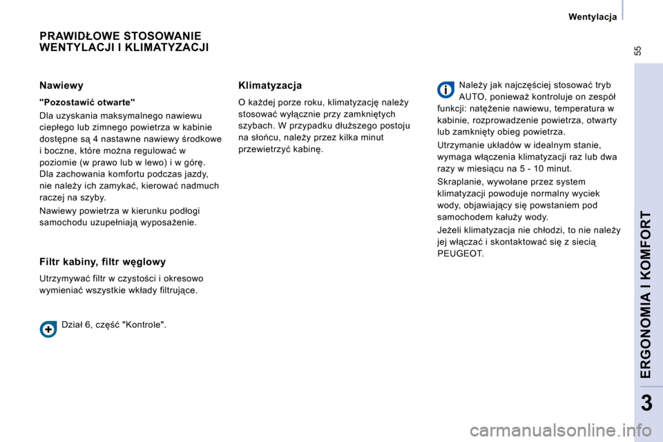 Peugeot Expert VU 2010  Instrukcja Obsługi (in Polish) � �5�5
� � � �W�e�n�t�y�l�a�c�j�a� � � 
ERGONOMIA I KOMFORT
3
� �P�R�A�W�I�D�Ł�O�W�E� �S�T�O�S�O�W�A�N�I�E� �W�E�N�T�Y�L�A�C�J�I� �I� �K�L�I�M�A�T�Y�Z�A�C�J�I� 
� � �F�i�l�t�r�  �k�a�b�i�n�y�,�  �f�i