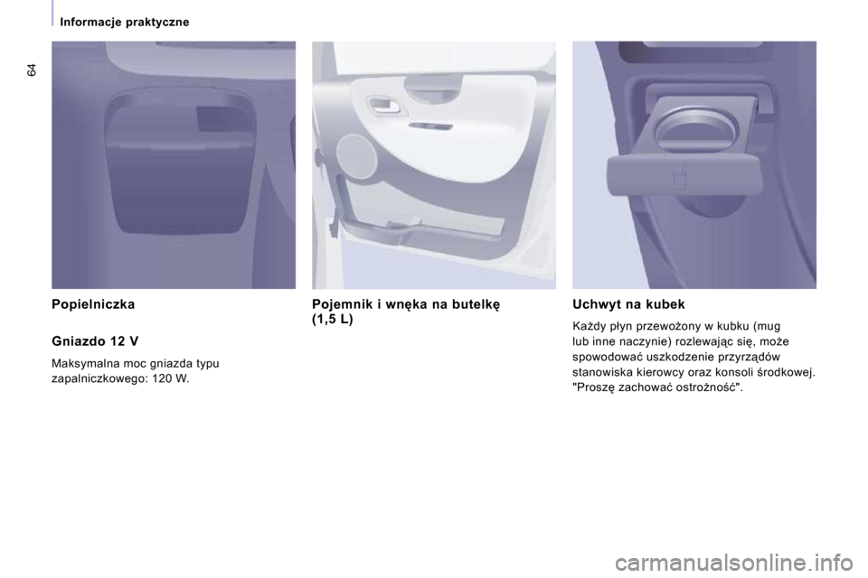 Peugeot Expert VU 2010  Instrukcja Obsługi (in Polish) �6�4
� � � �I�n�f�o�r�m�a�c�j�e�  �p�r�a�k�t�y�c�z�n�e� � � 
� � �P�o�p�i�e�l�n�i�c�z�k�a� �  � � �P�o�j�e�m�n�i�k�  �i�  �w�n
�k�a�  �n�a�  �b�u�t�e�l�k
�  �(�1�,�5�  �L�)� �  � � �U�c�h�w�y�t�  �n