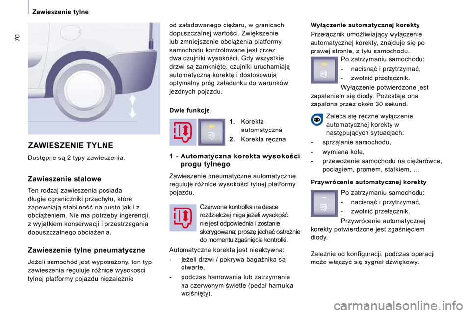 Peugeot Expert VU 2010  Instrukcja Obsługi (in Polish) 70
� � �Z�a�w�i�e�s�z�e�n�i�e�  �t�y�l�n�e� � 
� � �Z�a�w�i�e�s�z�e�n�i�e�  �s�t�a�l�o�w�e�  
� �T�e�n� �r�o�d�z�a�j� �z�a�w�i�e�s�z�e�n�i�a� �p�o�s�i�a�d�a�  
�d�ł�u�g�i�e� �o�g�r�a�n�i�c�z�n�i�k�i�