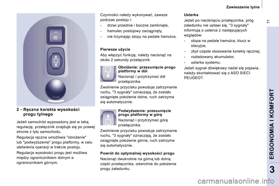 Peugeot Expert VU 2010  Instrukcja Obsługi (in Polish) � �7�1
� � �Z�a�w�i�e�s�z�e�n�i�e�  �t�y�l�n�e� � 
ERGONOMIA I KOMFORT
3
� � �2�  �-�  � �R
�c�z�n�a�  �k�o�r�e�k�t�a�  �w�y�s�o�k�o�c�i� �p�r�o�g�u�  �t�y�l�n�e�g�o�  � � �P�i�e�r�w�s�z�e� �uG�y�