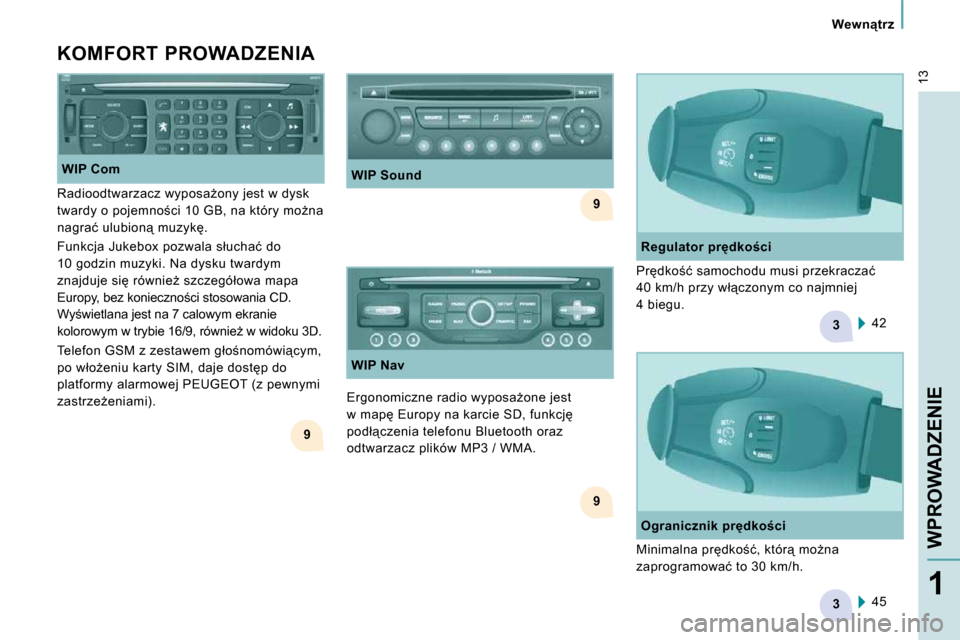 Peugeot Expert VU 2010  Instrukcja Obsługi (in Polish) 9
9
3
9
3
13
� � � �W�e�w�n"�t�r�z� � � 
�W�P�R�O�W�A�D�Z�E�N�I�E
1
� � �K�O�M�F�O�R�T�  �P�R�O�W�A�D�Z�E�N�I�A� � � �W�I�P� �C�o�m� 
� �E�r�g�o�n�o�m�i�c�z�n�e� �r�a�d�i�o� �w�y�p�o�s�aG�o�n�e� �j�