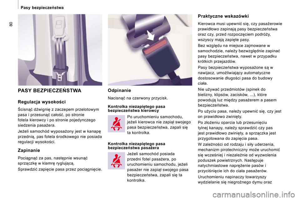 Peugeot Expert VU 2010  Instrukcja Obsługi (in Polish) �8�0
� �P�a�s�y�  �b�e�z�p�i�e�c�z�e1�s�t�w�a� 
� � �R�e�g�u�l�a�c�j�a�  �w�y�s�o�k�o�c�i� 
� :�c�i�s�n"�ć� �dE�w�i�g�n�i� �z� �z�a�c�z�e�p�e�m� �p�r�z�e�l�o�t�o�w�y�m� 
�p�a�s�a� �i� �p�r�z�