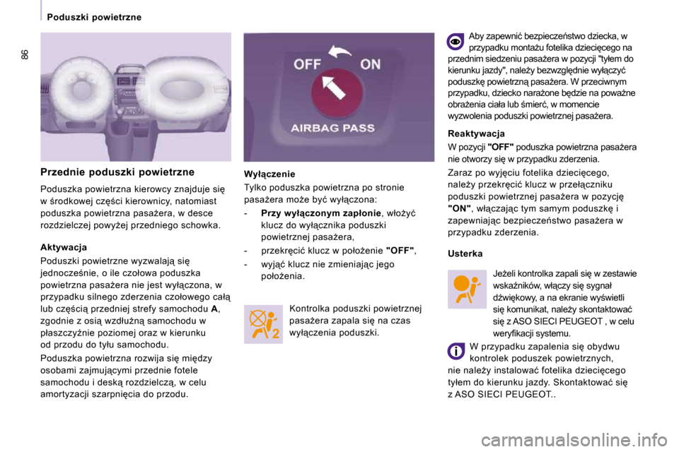 Peugeot Expert VU 2010  Instrukcja Obsługi (in Polish) 86
� � � �P�o�d�u�s�z�k�i�  �p�o�w�i�e�t�r�z�n�e� � � 
� �W�y�ł"�c�z�e�n�i�e�  
� �T�y�l�k�o� �p�o�d�u�s�z�k�a� �p�o�w�i�e�t�r�z�n�a� �p�o� �s�t�r�o�n�i�e�  
�p�a�s�aG�e�r�a� �m�oG�e� �b�y�ć� �w�