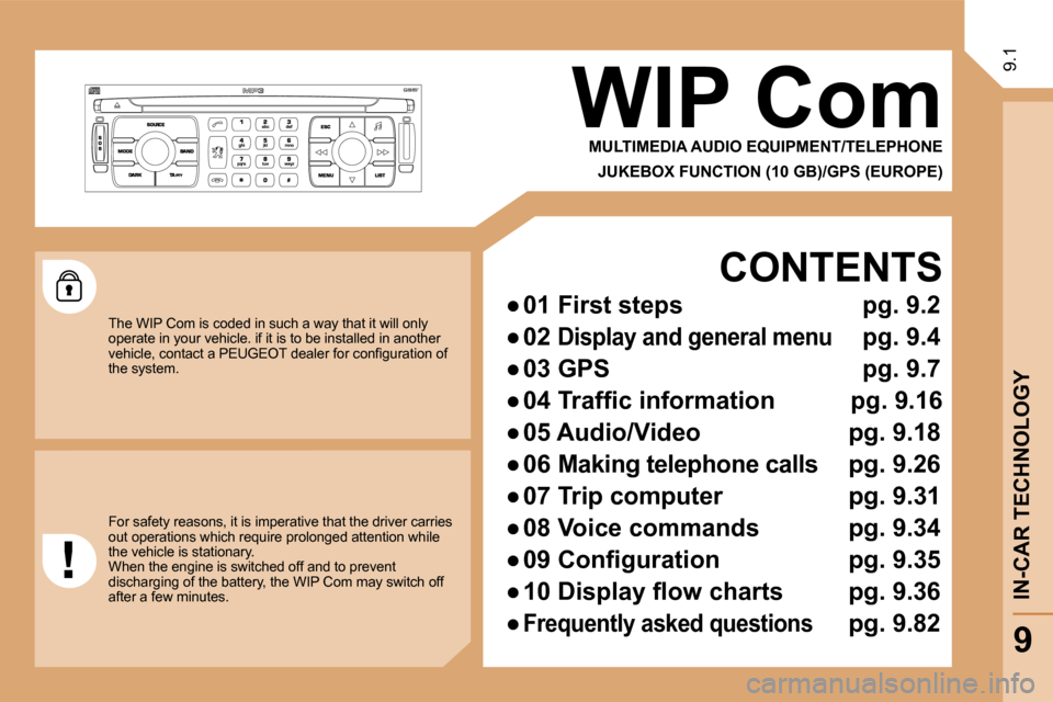 Peugeot Expert VU 2009  Owners Manual 9.1
 WIP Com 
  MULTIMEDIA AUDIO EQUIPMENT/TELEPHONE  
  JUKEBOX FUNCTION (10 GB)/GPS (EUROPE)  
  CONTENTS 
� � � 