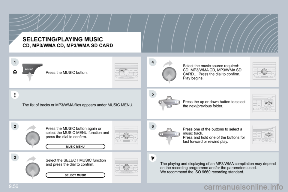 Peugeot Expert VU 2009  Owners Manual 9.56
1
�2
�3
�5
�4
�6
  SELECTING/PLAYING MUSIC  
�C�D�,� �M�P�3�/�W�M�A� �C�D�,� �M�P�3�/�W�M�A� �S�D� �C�A�R�D� 
� �T�h�e� �p�l�a�y�i�n�g� �a�n�d� �d�i�s�p�l�a�y�i�n�g� �o�f� �a�n� �M�P�3�/�W�M�A� �