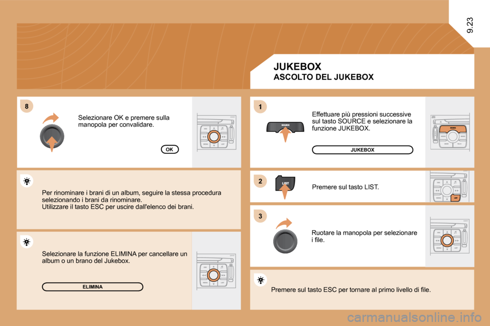 Peugeot Expert VU 2009  Manuale del proprietario (in Italian) �8�8
�2�2
�3�3
1
�9�.�2�3
ELIMINA
OK
� �E�f�f�e�t�t�u�a�r�e� �p�i�ù� �p�r�e�s�s�i�o�n�i� �s�u�c�c�e�s�s�i�v�e� �s�u�l� �t�a�s�t�o� �S�O�U�R�C�E� �e� �s�e�l�e�z�i�o�n�a�r�e� �l�a� �f�u�n�z�i�o�n�e� �J