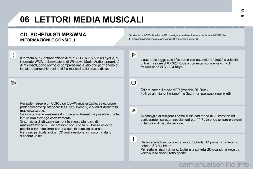 Peugeot Expert VU 2009  Manuale del proprietario (in Italian) �0�6
9.55
 LETTORI MEDIA MUSICALI 
� � �C�D�,� �S�C�H�E�D�A� �S�D� �M�P�3�/�W�M�A� � 
INFORMAZIONI E CONSIGLI 
� �S�e� �s�i� �u�t�i�l�i�z�z�a� �i�l� �G�P�S�,� �l�a� �s�c�h�e�d�a� �S�D� �d�i� �n�a�v�i�