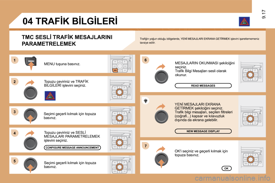 Peugeot Expert VU 2009  Kullanım Kılavuzu (in Turkish) �1�1
�2�2
�3�3
�4�4
�6�6
�5�5
�7�7
�0�4
9.17
� �M�E�N�U� �t�u�ş�u�n�a� �b�a�s�ı�n�ı�z�.� 
�R�E�A�D� �M�E�S�S�A�G�E�S
�N�E�W� �M�E�S�S�A�G�E� �D�I�S�P�L�A�Y
�O�K
� � �T�M�C� �S�E�S�L�İ� �T�R�A�F�İ