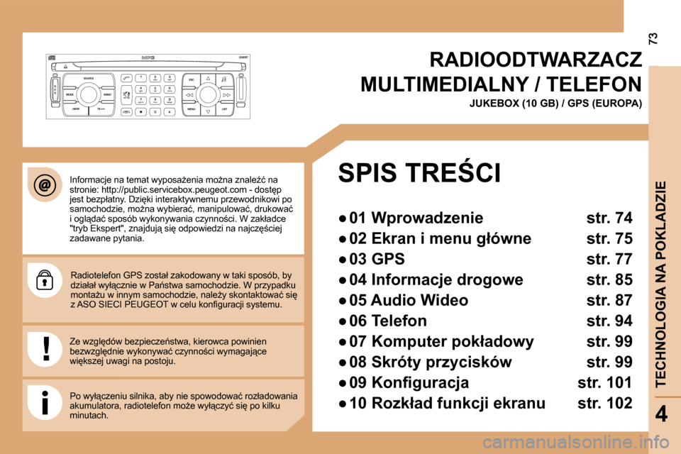 Peugeot Expert VU 2008.5  Instrukcja Obsługi (in Polish) S
O S SOURCE
MODE BAND ESC
2
abc
5
jkl
8
tuv 3
def
6
mno
9
wxyz
1 4
ghi
7
pqrs
0 # MENU LIST
TA 
PTY
DARK
73
� � �I�n�f�o�r�m�a�c�j�e� �n�a� �t�e�m�a�t� �w�y�p�o�s�aG�e�n�i�a� �m�oG�n�a� �z�n�a�l�e