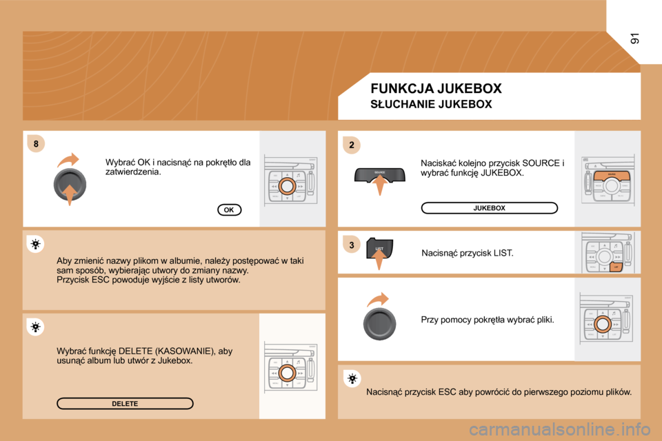 Peugeot Expert VU 2008.5  Instrukcja Obsługi (in Polish) �8�8
SOURCE
�2
�3�3
ESC
MENU LIST
LIST
ESC
MENU LIST
S
O S SOURCE
MODE BAND TPT
A  Y
DARKSOURCE
ESC
MENU LIST
LIST
ESC
MENU LIST
�9�1
�D�E�L�E�T�E
�O�K
� �N�a�c�i�s�k�a�ć� �k�o�l�e�j�n�o� �p�r�z�y�c�