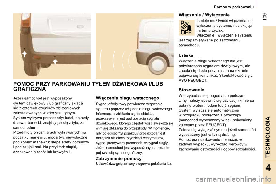Peugeot Expert VU 2007  Instrukcja Obsługi (in Polish) � �1�0�9
�4
�J�eG�e�l�i� �s�a�m�o�c�h�ó�d� �j�e�s�t� �w�y�p�o�s�aG�o�n�y�,�  
�s�y�s�t�e�m� �dE�w�i�k�o�w�y� �i�/�l�u�b� �g�r�a�f�i�c�z�n�y� �s�k�ł�a�d�a� 
�s�i� �z� �c�z�t�e�r�e�c�h� �c�z�u�