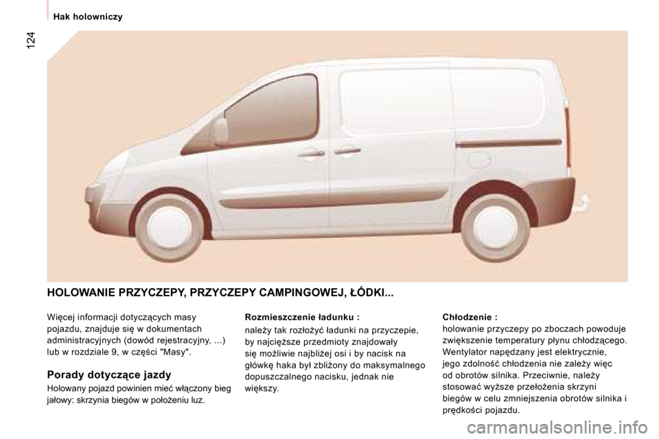 Peugeot Expert VU 2007  Instrukcja Obsługi (in Polish) �1�2�4
�W�i�c�e�j� �i�n�f�o�r�m�a�c�j�i� �d�o�t�y�c�z"�c�y�c�h� �m�a�s�y�  
�p�o�j�a�z�d�u�,� �z�n�a�j�d�u�j�e� �s�i� �w� �d�o�k�u�m�e�n�t�a�c�h� 
�a�d�m�i�n�i�s�t�r�a�c�y�j�n�y�c�h� �(�d�o�w�ó�