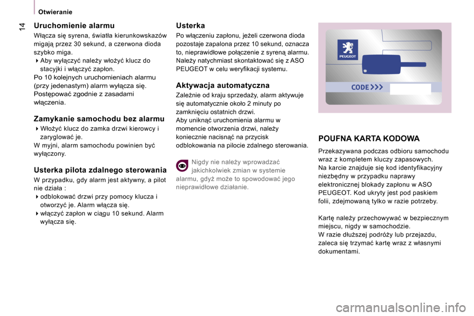Peugeot Expert VU 2007  Instrukcja Obsługi (in Polish) � 
�1�4
�P�O�U�F�N�A� �K�A�R�T�A� �K�O�D�O�W�A
�P�r�z�e�k�a�z�y�w�a�n�a� �p�o�d�c�z�a�s� �o�d�b�i�o�r�u� �s�a�m�o�c�h�o�d�u�  
�w�r�a�z� �z� �k�o�m�p�l�e�t�e�m� �k�l�u�c�z�y� �z�a�p�a�s�o�w�y�c�h�.
�N