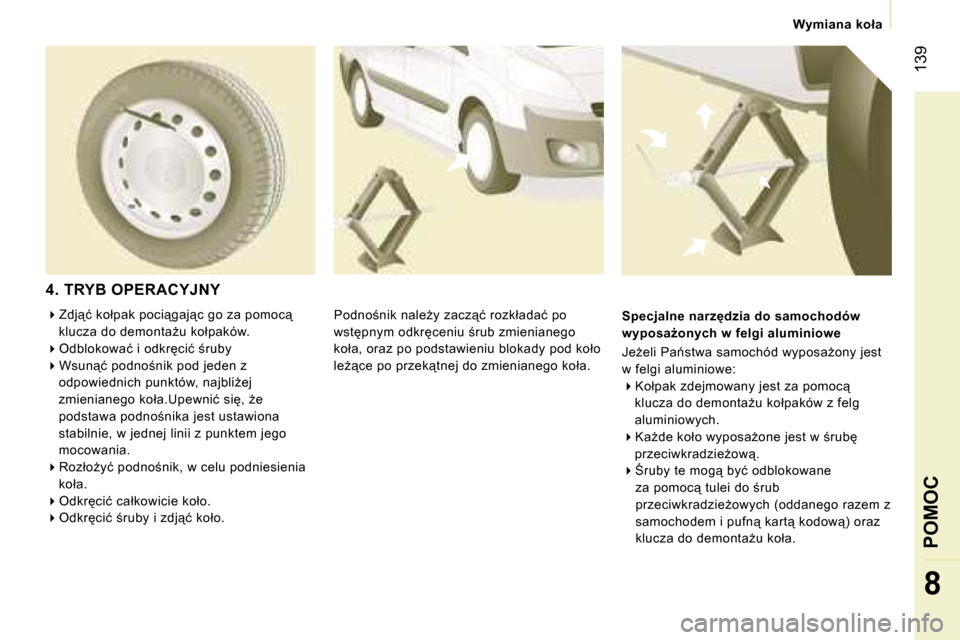 Peugeot Expert VU 2007  Instrukcja Obsługi (in Polish) � �1�3�9
�8
�4�.� �T�R�Y�B� �O�P�E�R�A�C�Y�J�N�Y
�P�o�d�n�o;�n�i�k� �n�a�l�eG�y� �z�a�c�z"�ć� �r�o�z�k�ł�a�d�a�ć� �p�o�  
�w�s�t�p�n�y�m� �o�d�k�r�c�e�n�i�u� ;�r�u�b� �z�m�i�e�n�i�a�n�e�g�o